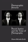 Photographic Returns: Racial Justice and the Time of Photography - Paperback