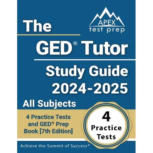 The GED Tutor Study Guide 2025-2026 All Subjects: 4 Practice Tests and GED Prep Book [7th Edition] - Paperback
