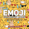 Emoji Coloring Book: Designs, Collages & Fun Quotes for Kids, Boys, Girls, Teens and Adults - Paperback