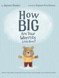 How Big Are Your Worries Little Bear?: A book to help children manage and overcome anxiety, anxious thoughts, stress and fearful situations - Hardcover