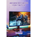 Advanced Hacks for Twitch: Professional Guide to Grow and Monetize on Twitch - Paperback