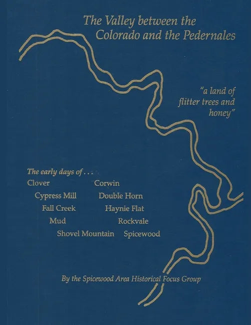 The Valley between the Colorado and the Pedernales - Paperback
