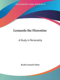 Leonardo the Florentine: A Study in Personality - Paperback