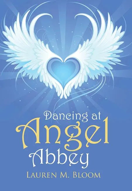 Dancing at Angel Abbey - Hardcover