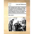 The Compleat Parish-Officer, Containing I the Authority and Proceedings of High-Constables, II of Churchwardens: III of Overseers of the Poor, IV of S - Paperback