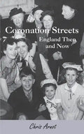 Coronation Streets - England Then and Now - Paperback