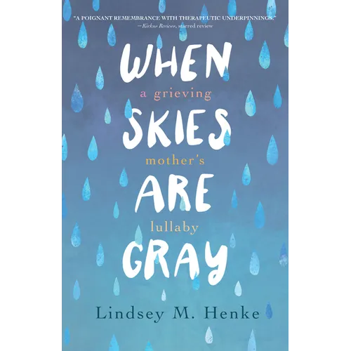 When Skies Are Gray: A Grieving Mother's Lullaby - Paperback