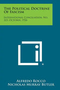 The Political Doctrine of Fascism: International Conciliation, No. 223, October, 1926 - Paperback