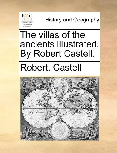 The Villas of the Ancients Illustrated. by Robert Castell. - Paperback