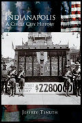Indianapolis: A Circle City History - Hardcover