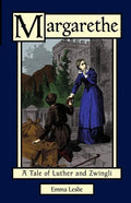 Margarethe: A Tale of Luther and Zwingli - Paperback