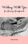 Walking With You for Grieving Grandparents - Paperback