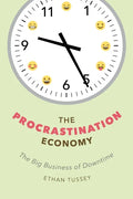The Procrastination Economy: The Big Business of Downtime - Paperback