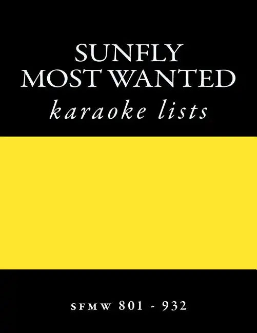 SUNFLY Most Wanted KARAOKE listings sfmw801 - sfmw932: discs sfmw801 - sfmw932 - Paperback