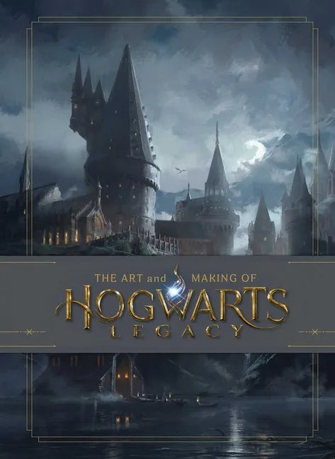 The Art and Making of Hogwarts Legacy: Exploring the Unwritten Wizarding World - Hardcover
