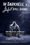 In Darkness, a Light Still Shines: 52 Stories of Hope - Paperback