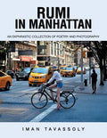 Rumi in Manhattan: An Ekphrastic Collection of Poetry and Photography - Paperback