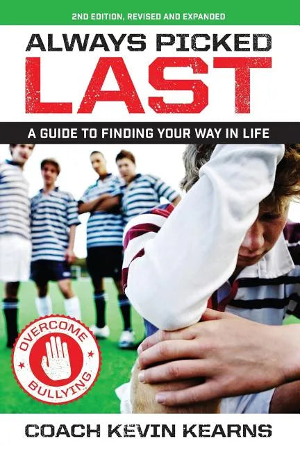 Always Picked Last: A Guide to Finding Your Way In Life - Paperback