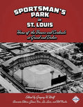 Sportsman's Park in St. Louis: Home of the Browns and Cardinals - Paperback