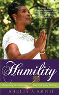 Humility: Master Key to Unlocking Your God-given Destiny - Paperback