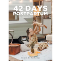 42 Days Postpartum: A New Mom's Candid Memories - Paperback