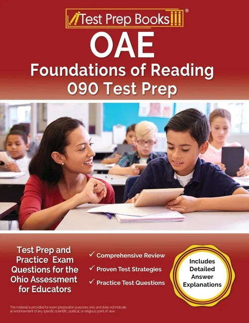 OAE Foundations of Reading 090 Test Prep and Practice Exam Questions for the Ohio Assessment for Educators [Includes Detailed Answer Explanations] - Paperback