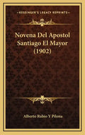 Novena del Apostol Santiago El Mayor (1902) - Hardcover