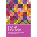 Fun in Sobriety: Learning to Live Sober and Enjoy Life to Its Fullest - Paperback