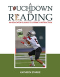 A Touchdown in Reading: An Educator's Guide to Literacy Instruction - Paperback