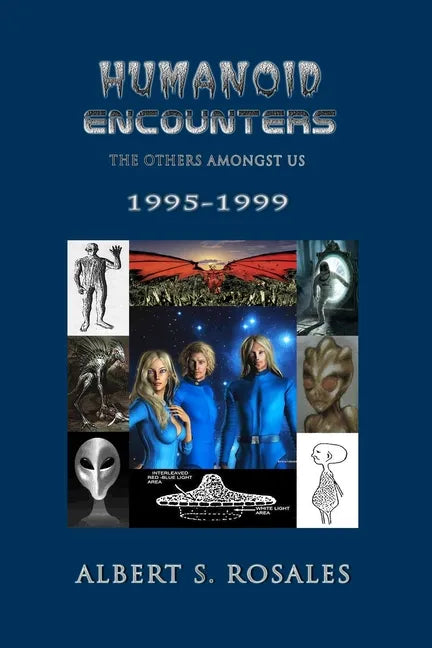 Humanoid Encounters 1995-1999: The Others amongst Us - Paperback