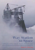 Way Station to Space: A History of the John C. Stennis Space Center - Paperback