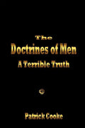The Doctrines of Men - A Terrible Truth - Paperback