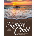 Nature Child: The Journey Continues... Step Forward, and Let Faith Open the Window - Paperback