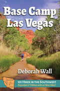 Base Camp Las Vegas: 101 Hikes in the Southwest - Paperback