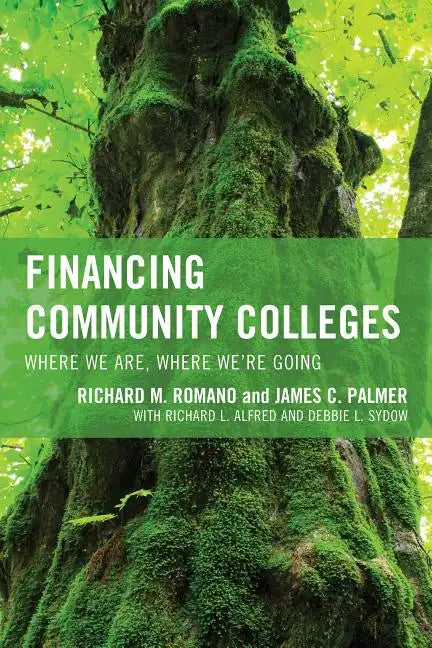 Financing Community Colleges: Where We Are, Where We're Going - Paperback