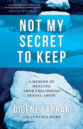 Not My Secret to Keep: A Memoir of Healing from Childhood Sexual Abuse - Paperback