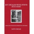 My Decade with Steve 2010-2020 - Hardcover