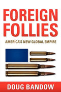 Foreign Follies: America's New Global Empire - Paperback