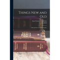 Things New and Old; Old and New Testament Studies - Paperback