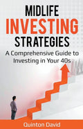 Midlife Investing Strategies: A Comprehensive Guide to Investing in Your 40s - Paperback