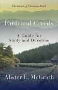 Faith and Creeds: A Guide for Study and Devotion - Paperback