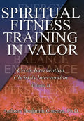 Spiritual Fitness Training In Valor: Crisis Intervention Christ-Is Intervention - Hardcover