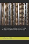 A Quick Guide to Easy Money - Paperback