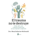 Trauma No Te Destruye, El - Paperback
