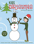 Kids Christmas Activity Book: Puzzles, Secret Codes, Coloring Pages, Word Searches, Mazes and More, Ages 4-8 - Paperback