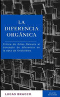 La diferencia orgánica: Crítica de Gilles Deleuze al concepto de diferencia en la obra de Aristóteles - Paperback