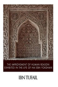 The Improvement of Human Reason Exhibited in the Life of Hai Ebn Yokdhan - Paperback