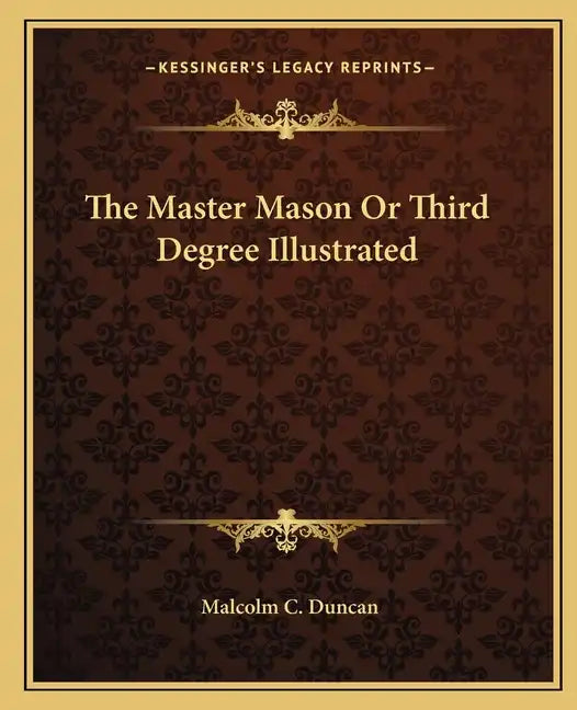 The Master Mason or Third Degree Illustrated - Paperback