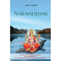 Narmadehar - By Grace of Narmada Maiyaa Foot Parikrama an Experience with Swamiji Gajanan Tirth - Paperback