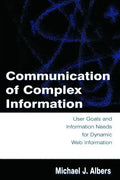Communication of Complex Information: User Goals and Information Needs for Dynamic Web Information - Paperback